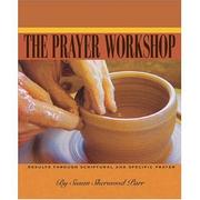 Cover of: The Prayer Workshop: Results through Scriptural and Specific Prayer
