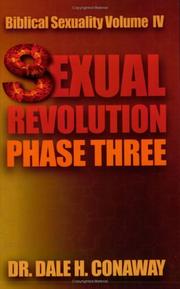 The Sexual Revolution Phase Three by Dale H. Conaway