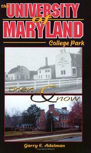 Cover of: The University of Maryland, College Park by Garry E. Adelman