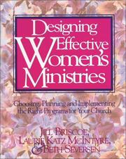 Cover of: Designing effective women's ministries: choosing, planning, and implementing the right programs for your church