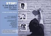 Cover of: Stop! In the Name of Love for Your Children: A Guide to Healthy Divorce
