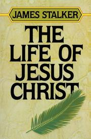 Cover of: The life of Jesus Christ by James Stalker
