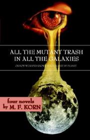 Cover of: All the Mutant Trash in All the Galaxies