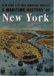 Cover of: A maritime history of New York by compiled by workers of the Writers Program of the Work Projects Administration for the City of New York ; original introduction by Fiorello La Guardia ; with new prologue by Norman Brouwer and epilogue by Barbara La Rocco.