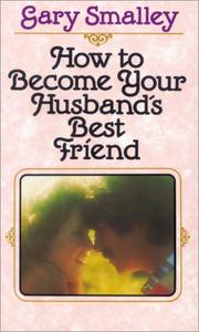 Cover of: How to become your husband's best friend by Gary Smalley
