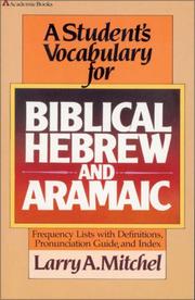 Cover of: A student's vocabulary for biblical Hebrew and Aramaic by Larry A. Mitchel