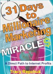 Cover of: 31 Days to Millionaire Marketing Miracles by Tracy Repchuk