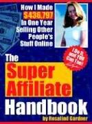 Cover of: The Super Affiliate Handbook by Rosalind Gardner