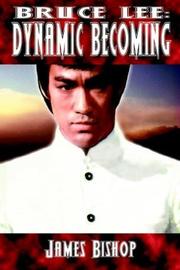 Cover of: Bruce Lee: Dynamic Becoming