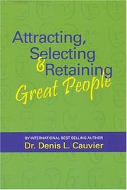 Cover of: Attracting, Selecting & Retaining Great People