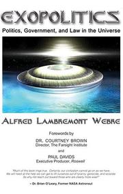 Exopolitics by Alfred Lambremont Webre