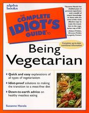 The Complete Idiot's Guide to Being Vegetarian by Havala