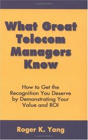 Cover of: What Great Telecom Managers Know: How to Get the Recognition You Deserve by Demonstrating Your Value and Roi