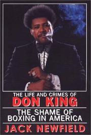 The Life and Crimes of Don King by Jack Newfield