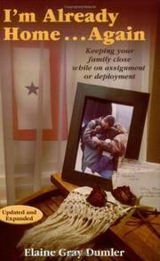 Cover of: I'm Already Home...Again - Keeping your family close while on assignment or deployment