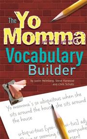 Cover of: The Yo Momma Vocabulary Builder by Justin Heimberg, Steve Harwood, Chris Schultz