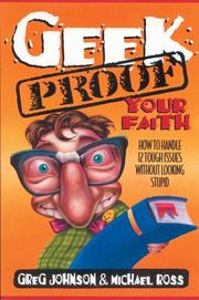 Cover of: Geek-proof your faith: how to handle 12 tough issues without looking stupid