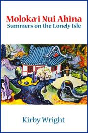 Cover of: Moloka'i Nui Ahina, Summers on the Lonely Isle by Kirby Wright