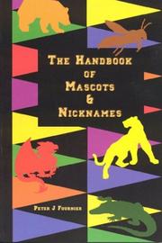 Cover of: The Handbook of Mascots & Nicknames by Peter J. Fournier