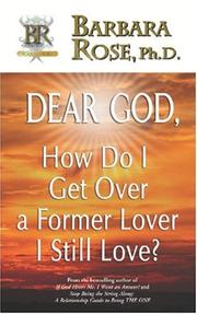 Cover of: Dear God, How Do I Get Over a Former Lover I Still Love?