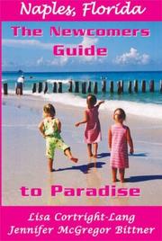 Cover of: Naples, Florida: The Newcomers Guide to Paradise