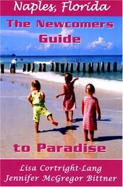 Cover of: Naples, Florida: The Newcomers Guide to Paradise, Second Edition