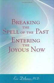 Cover of: Breaking the Spell of the Past: Entering the Joyous Now