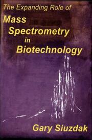 Cover of: The Expanding Role of Mass Spectrometry in Biotechnology