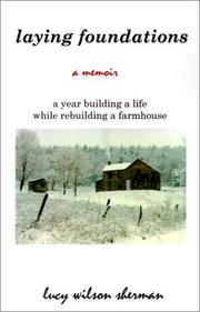Cover of: Laying Foundations, A Memoir: A Year Building a Life While Rebuilding a Farmhouse