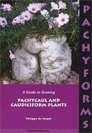 Cover of: Pachyforms: a guide to growing caudiciform and pachycaul plants