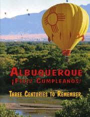 Cover of: Albuquerque Feliz Cumpleanos: Three Centuries to Remember