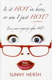 Cover of: Is it HOT in here, or am I just HOT? by Sunny Hersh