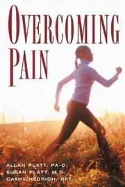 Overcoming pain by Allan F. Platt, PA-C, Allan Platt, MD, Susan Platt, RPT, Cathy Hedrich