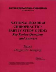 Cover of: National Board of Chiropractic Part IV Study Guide: Key Review Questions and Answers (Topics: Diagnostic Imaging) Volume 1