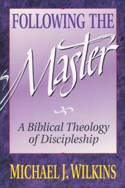 Cover of: Following the Master: discipleship in the steps of Jesus