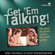 Cover of: Get 'em talking: 104 great discussion starters for youth groups