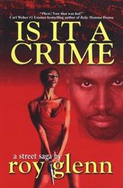 Cover of: Is It a Crime by Roy Glenn