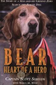 Cover of: Bear, heart of a hero: the story of a man and his Ground Zero search and rescue dog