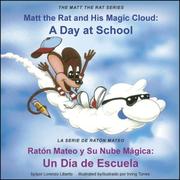 Cover of: Matt the Rat and His Magic Cloud: A Day at School / Raton Mateo y Su Nube Magica: Un Dia de Escuela (The Matt the Rat Series / La Serie de Raton Mateo)