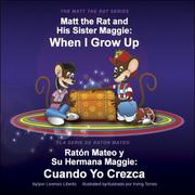 Cover of: Raton Mateo Y Su Hermana Maggie/Matt the Rat and His Sister Maggie: Cuando Yo Crezca/When I Grow Up (The Matt the Rat Series / La Serie de Ratón Mateo)