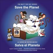 Cover of: Save The Planet / Salva El Planeta (The Matt the Rat Series / La Serie De Ratón Mateo)