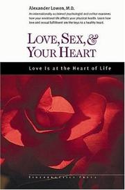 Love, sex, and your heart by Alexander Lowen