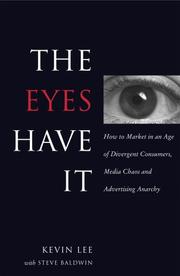 Cover of: The Eyes Have It: How to Market in an Age of Divergent Consumers, Media Chaos and Advertising Anarchy