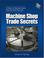 Cover of: Machine Shop Trade Secrets