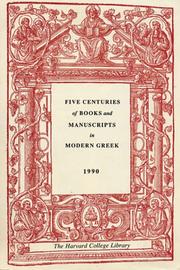 Cover of: Five Centuries of Books and Manuscripts in Modern Greek: A Catalogue of an Exhibition at the Houghton Library, December 4, 1987, through February 17, 1988 (Houghton Library Publications)