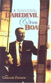 Cover of: A Daredevil & Two Boards: Ralph Samuelson, The Lake Pepin Pioneer Who Invented Water Skiing