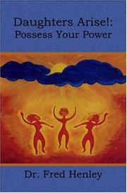 Cover of: Daughters Arise!:  Possess Your Power