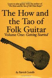 Cover of: The How and the Tao of Folk Guitar, Vol. 1: Getting Started