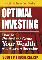 Cover of: Optimal investing: how to protect and grow your wealth with asset allocation