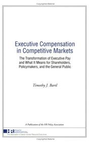 Executive Compensation in Competitive Markets by Timothy J. Bartl